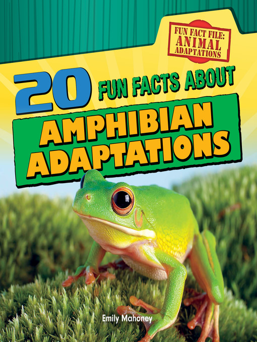 Title details for 20 Fun Facts About Amphibian Adaptations by Emily Mahoney - Available